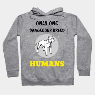 Only ONE Dangerous BREED Hoodie